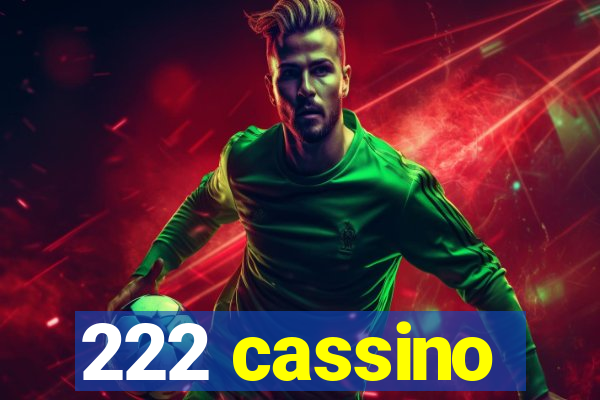 222 cassino